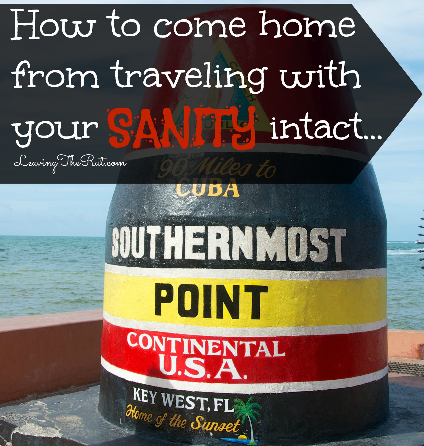 How to come home from traveling with your sanity intact