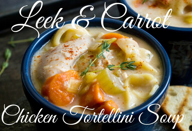 Leek & Carrot Chicken Tortellini Soup