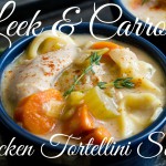 Leek & Carrot Chicken Tortellini Soup